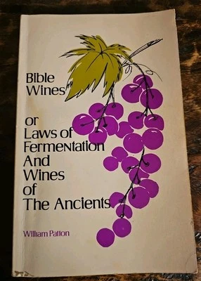 Bible Wines Or Laws Of Fermentation And Wines Of The Ancients 1975 By W. Patton Foto 1 de 4