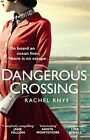 Dangerous Crossing: The captivating Richard & Judy Book Club ... by Rhys, Rachel