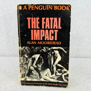 THE FINAL IMPACT by Alan Moorehead Invasion of South Pacific 1767-1840 Paperback - Picture 1 of 11