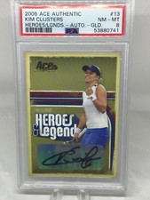 2006 Ace Heroes Legends Auto Gold 17/25 #13 Kim Clijsters PSA 8