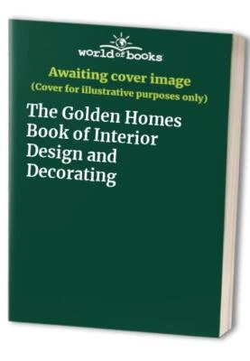 The Golden Homes Book of Interior Design and Decorating Hardback Book The Fast - Image 1 of 2
