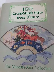 Vanessa Ann 100 CROSS STITCH GIFTS from NATURE, USED- Hardcover - 192 pages - Picture 1 of 7