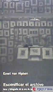 ESCENIFICAR EL ARCHIVO. ARTE Y FOTOGRAFIA ERA NUEVOS MEDIOS - Imagen 1 de 1