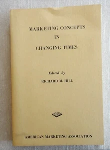 Unread 1960 Paperback Marketing Concepts In Changing Times Edited Richard M Hill - Imagen 1 de 6