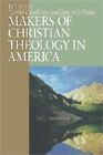 Makers of Christian Theology in America (Paperback or Softback)