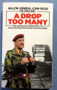 A DROP TOO MANY BY JOHN FROST, PARACHUTE COMMANDER WWII 1985 SC - Picture 1 of 4