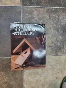 Making Birdhouses & Feeders Book By Charles R. Self - Picture 1 of 4