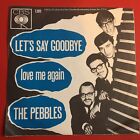 The Pebbles Dutch Ps 45 Original. Let?S Say Goodbye/ Love Me Again