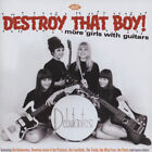 Various - Destroy That Boy - More Girls With Guitars (CD) - Beat 60s 70s