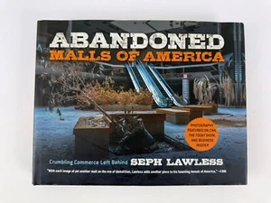 Abandoned Malls of America: Crumbling Commerce Left Behind - Hardcover - Picture 1 of 3