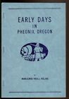 Early Days In Pheonix Oregon By Helms Marjorie Neill Inscribed By Helms