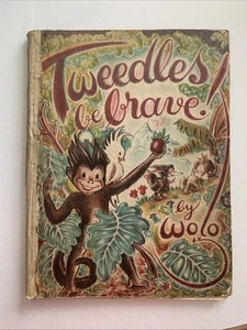 Vintage TWEEDLES BE BRAVE! By Wolo 1943 1st Edition - Picture 1 of 18