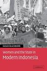 Women and the State in Modern Indonesia by Susan Blackburn (English) Paperback B