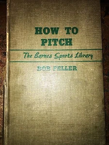 HOW TO PITCH - BOB FELLER RARE HARDBACK SIGNED AUTOGRAPH JSA COA - Picture 1 of 4