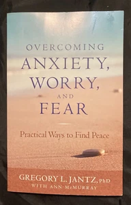 Overcoming Anxiety, Worry, and Fear by Gregory L Jantz, PhD with Ann McMurray - Picture 1 of 2