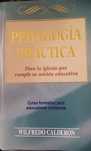Pedagogia Practica para la iglesia que cumple su mision edu -  Wilfredo Calderon - Bild 1 von 1