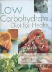 Low Carbohydrate Diet for Health By Anne Charlish