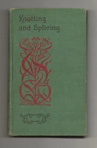 KNOTTING and SPLICING BOOK edited by PAUL N. HASLUCK - Boy Scout BSA A121/T26 - Picture 1 of 2