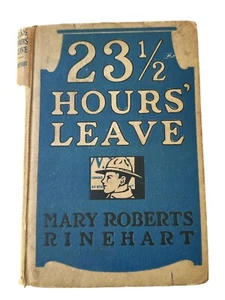 Mary Roberts Rinehart 23 1/2 HOURS LEAVE 1918 First Edition HC Hardcover Vintage - Picture 1 of 3