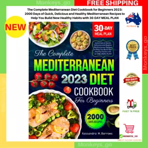 The Complete Mediterranean Diet Cookbook for Beginners 2023: 2000 Days of Quick - Picture 1 of 3