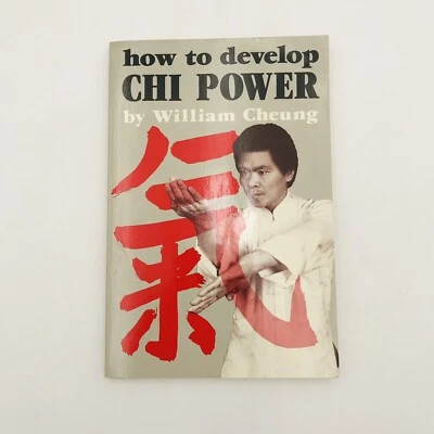 How to Develop Chi Power Chinese Arts Series 450 William Cheung Paperback 1996 — 第 1/4 张图片