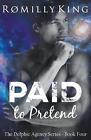 Paid to Pretend by Romilly King Paperback Book