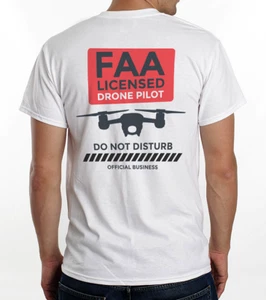 Camiseta BLANCA PILOTO DE DRONES con licencia de la FAA No molestar Estampada DELANTERA Y TRASERA - Imagen 1 de 2