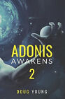 Adonis Awakens: Book 2 By Doug Young - New Copy - 9781091493827