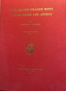 ALEXANDER'S DRACHM MINTS II: LAMPSACUS AND ABYDUS By Margaret Thompson - Picture 1 of 2