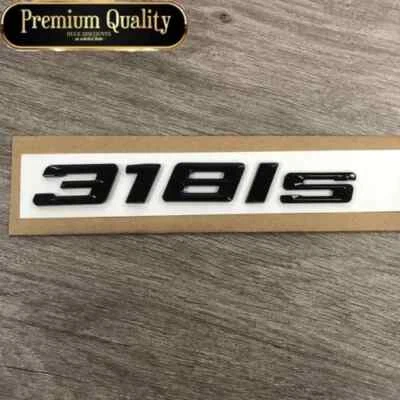 Gloss Black Letter Number 318 is Emblem Rear Trunk Badge For 2017-2022 318is E30 - Image 1 of 4