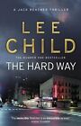 The Hard Way: (Jack Reacher 10) By Lee Child