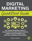 Digital Marketing QuickStart Guide: The Simplified Beginner's Guide to: New