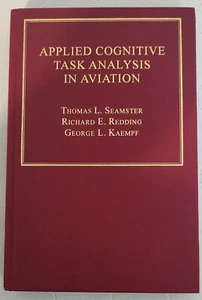 Applied Cognitive Task Analysis in Aviation HC Seamster, Redding, Kaempf 1997 - Picture 1 of 12