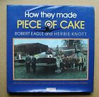 How They Made Piece of Cake by Knott, Herbie Hardback Book The Cheap Fast Free