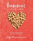 Hummus where the heart is: Moreish vegan recipes for nutritio... by Gulin, Dunja