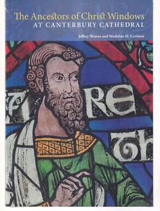 THE ANCESTERS OF CHRIST WINDOWS AT CANTERBURY CATHEDRAL (2013 Softcover){K7} - Picture 1 of 2