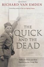 The Quick and the Dead: Fallen Soldiers and Their Famil... by van Emden, Richard
