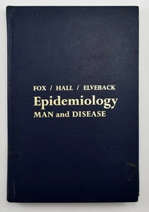 Epidemiology : Man and Disease By Lila Elveback, John Fox, Carrier Hall HC 1970 - Picture 1 of 14