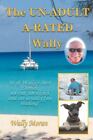 The Un-Adult A-Rated Wally: 16 Of Wally's Best ... 9781948494113 By Moran, Wally