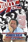 Bully C.F.C.: The Life and Crimes of a Chelsea Head-... by King, Martin Hardback