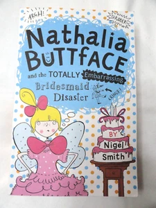 Nathalia Buttface and the Totally Embarrassing Bridesmaid Disaster Nigel Smith - Picture 1 of 9