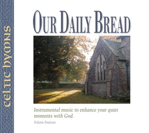 Our Daily Bread - Celtic Hymns - Volume 14 - Picture 1 of 1