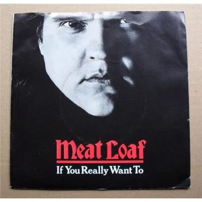 MEAT LOAF IF YOU REALLY WANT TO 7" 1983 WITH KEEP DRIVING UK - Image 1 of 2