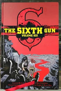 The Sixth Gun Volume Six Cullen Bunn Brian Hurtt Bill Crabtree HC Oni Press - Picture 1 of 2
