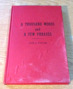 A Thousand Words and A Few Phrases by Jack A. Stroube, Signed, 1966 printing - Picture 1 of 6