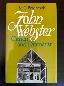 John Webster, Citizen and Dramatist by M.C. Bradbook - Picture 1 of 5