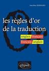 Les Regles D'or De La Traduction: Anglais / Francais By Jean-Marc Hiernard