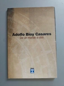 Adolfo Bioy Casares - De un mundo a otro - 1a edicion 1998 - Imagen 1 de 3