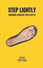 Step Lightly: Embracing a barefoot shoe lifestyle by Kevin Griffiths Paperback B