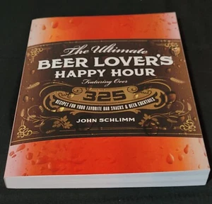 The Ultimate Beer Lover's Happy Hour : Book Featuring Over 325 Recipes - Imagen 1 de 11